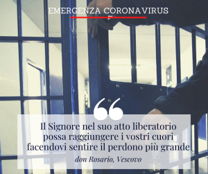 “Il Signore nel suo atto liberatorio posso raggiungere i vostri cuori facendovi sentire il perdono più grande”.